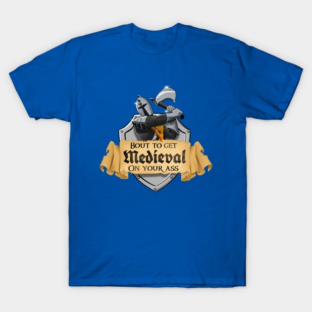 Let's Get Medieval T-Shirt by Wild Joker Designs